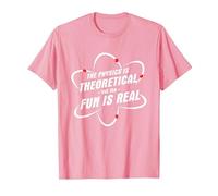 The Physics is Theoretical The Fun is Real Science Physicist T-Shirt, Men, Pink, X-Large