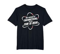 The Physics is Theoretical The Fun is Real Science Physicist T-Shirt, Men's Big and Tall, Black, 3X Tall
