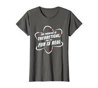 The Physics is Theoretical The Fun is Real Science Physicist T-Shirt, Women, Asphalt Grey, Large