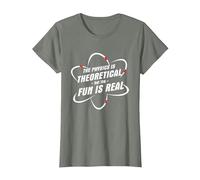 The Physics is Theoretical The Fun is Real Science Physicist T-Shirt, Women, Olive Heather, Large