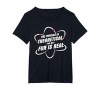 The Physics is Theoretical The Fun is Real Science Physicist T-Shirt, Women's Plus, Black, 1X