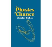 The Physics of Chance: From Blaise Pascal to Niels Bohr