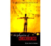 The Physics of Consciousness: The Quantum Mind and the Meaning of Life