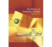 The Physics of Diagnostic Imaging Second Edition by David Dowsett (2006-04-28)