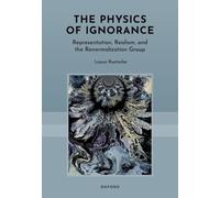 The Physics of Ignorance : Representation, Realism, and the Renormalization Group