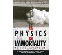 The Physics of Immortality: Modern Cosmology, God and the Resurrection of the Dead