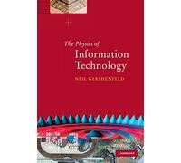 The Physics of Information Technology (Cambridge Series on Information and the Natural Sciences)