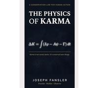 THE PHYSICS OF KARMA: A Conservation Law for Human Action
