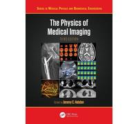 The Physics of Medical Imaging (Series in Medical Physics and Biomedical Engineering)