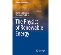 The Physics of Renewable Energy (Graduate Texts in Physics)