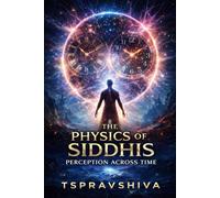 The Physics of Siddhis: Perception Across Time