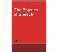 The Physics of Speech (Cambridge Textbooks in Linguistics)