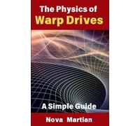 The Physics of Warp Drives: A Simple Guide