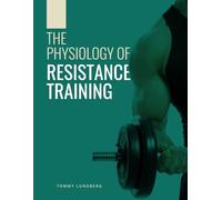 The Physiology of Resistance Training