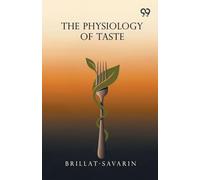The Physiology Of Taste