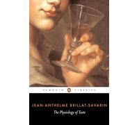 The Physiology of Taste (Penguin Classics)