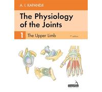 The Physiology of the Joints - Volume 1: The Upper Limb