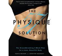 The Physique 57 Solution: The Groundbreaking 2-Week Plan for a Lean, Beautiful Body