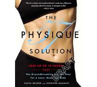 The Physique 57 Solution: The Groundbreaking 2-Week Plan for a Lean, Beautiful Body