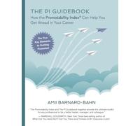 The PI Guidebook: How the Promotability Index® Can Help You Get Ahead in Your Career: How the Promotability Index(R) Can Help You Get Ahead in Your Career