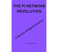 THE PI NETWORK REVOLUTION: A New Era of Digital Currency