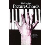 The Pianist's Picture Chords: A Guide to the Most Useful Chords in Every Key