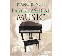 The Piano Bench of Easy Classical Music (Piano Collections)