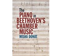 The Piano in Beethoven's Chamber Music