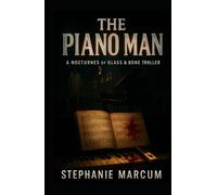 The Piano Man: A Nocturnes of Glass & Bone Thriller