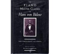 The Piano Master Classes of Hans Von Bulow: Two Participants' Accounts