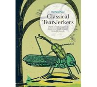 The Piano Player Series : Classical Tear-Jerkers