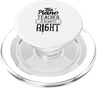 The Piano Teacher Is Always Right Job Lesson Instructor PopSockets PopGrip for MagSafe