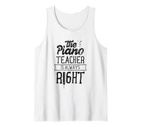 The Piano Teacher is Always Right Job Lesson Instructor Tank Top