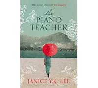 The Piano Teacher: The gripping WWII novel from the author of The Expatriates, the inspiration for the 2024 series Expats