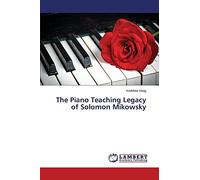 The Piano Teaching Legacy of Solomon Mikowsky