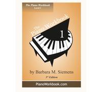 The Piano Workbook: Level 1