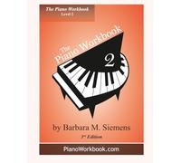 The Piano Workbook: Level 2
