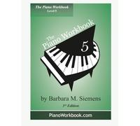 The Piano Workbook: Level 5 (The Piano Workbook Third Edition)