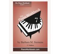 The Piano Workbook: Level 7