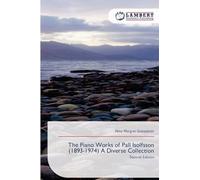 The Piano Works of Pall Isolfsson (1893-1974) A Diverse Collection: Second Edition