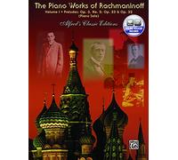 The Piano Works of Rachmaninoff, Volume I: Preludes, Op. 3 No. 2, Op. 23, Op. 32 (Complete), Book & CD: VOL 1 (Alfred's Classic Editions)