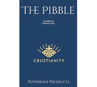 The Pibble: The Bible of Cheesus Crust