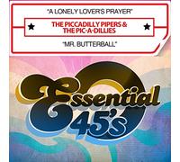 The Pic-A-Dillies/The Piccadilly Pipers - A Lonely Lover's Prayer/Mr. Butterball