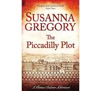 The Piccadilly Plot: 7 (Adventures of Thomas Chaloner)