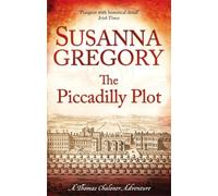 The Piccadilly Plot: 7 (Adventures of Thomas Chaloner)