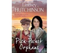 The Pick-Pocket Orphans: A completely gripping, emotional saga series from Lindsey Hutchinson (The Pick-Pocket Series, 1)