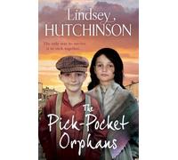 The Pick-Pocket Orphans: A completely gripping, emotional saga series from Lindsey Hutchinson (The Pick-Pocket Series, 1)