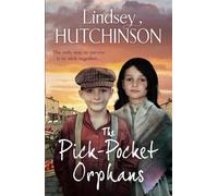 The Pick-Pocket Orphans: A completely gripping, emotional saga series from Lindsey Hutchinson (The Pick-Pocket Series, 1)