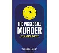 The Pickleball Murder: A Lisa March Mystery