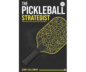 The Pickleball Strategist: A Premium Match Log, Drill Tracker, and Tournament Bracket Organizer for Competitive Play